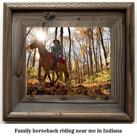 family horseback riding near me Indiana
